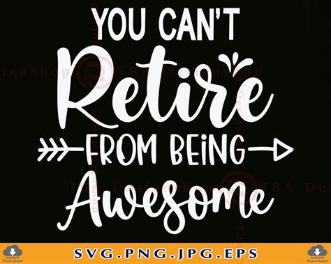 Retired SVG, You Can't Retire From Being Awesome, Funny Retirement ...