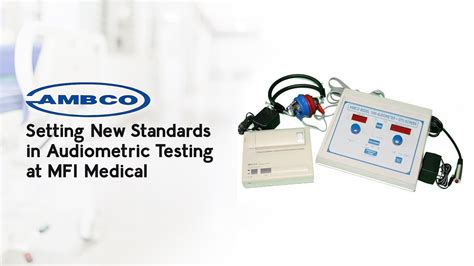 Ambco Setting New Standards Audiometric Testing