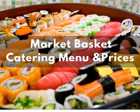 Market Basket Catering Menu & Prices 2024 - Its Yummi