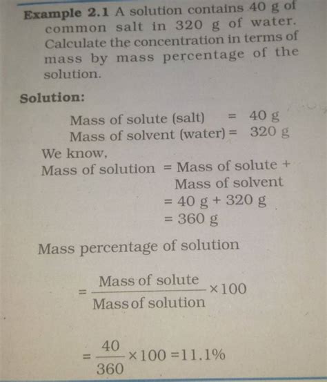 Example 2.1 A solution contains 40 g of common salt in 320 g of water. Ca..