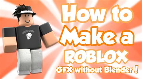 How To Make A Roblox GFX Without Blender! - YouTube