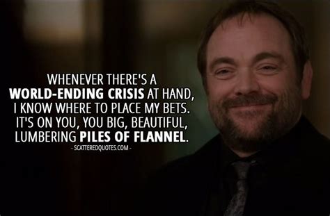 Quote from Supernatural 12x23 │ Crowley (to the brothers): Whenever there's a world-ending ...