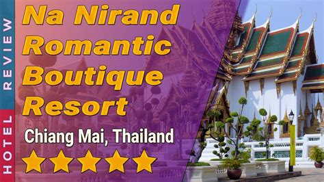 Na Nirand Romantic Boutique Resort hotel review | Hotels in Chiang Mai | Thailand Hotels | 5 ...