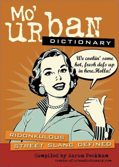 Mo' Urban Dictionary: Ridonkulous Street Slang Defined: Peckham, Aaron ...