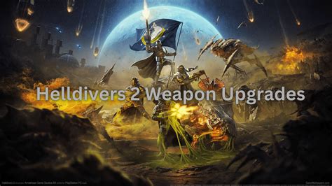 Helldivers 2 Weapon Upgrades - Do It - freegamez.net