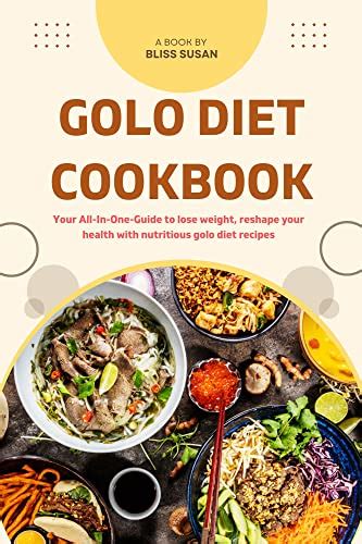 Golo Diet Cookbook: Your All-In-One-Guide to lose weight, reshape your health with nutritious ...