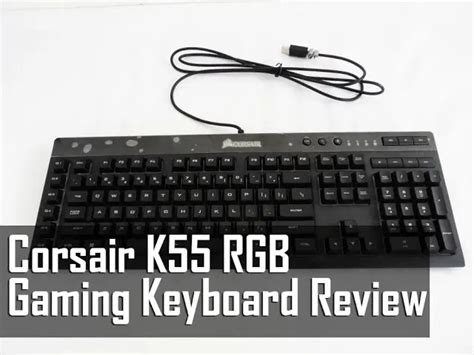 Corsair K55 RGB Gaming Keyboard Review