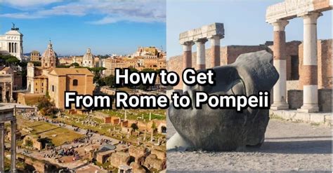 How to Get from Rome to Pompeii: by High-Speed Train, Bus, Car