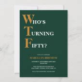 Funny 50th Birthday WTF Humorous Dark Green Yellow Invitation | Zazzle