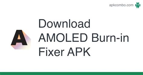 AMOLED Burn-in Fixer APK (Android App) - Free Download