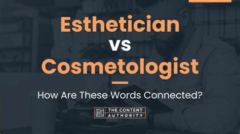 Esthetician vs Cosmetologist: How Are These Words Connected?