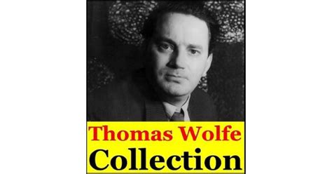 Thomas Wolfe, Collection by Thomas Wolfe