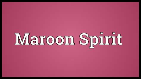 Maroon Spirit Meaning - YouTube