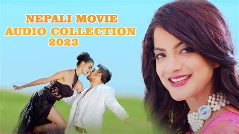 NEPALI MOVIE AUDIO SONG 2023 - HIT NEPALI SONGS - YouTube