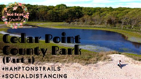 CEDAR POINT COUNTY PARK - EAST HAMPTON, NY (Part 1) - YouTube