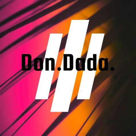 Stream Don.Dada music | Listen to songs, albums, playlists for free on ...