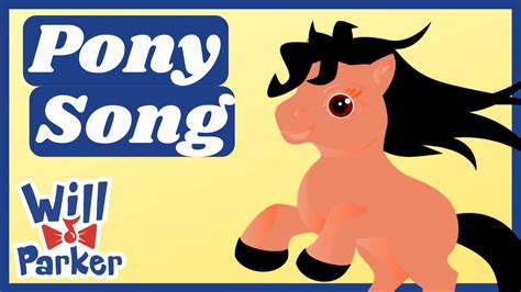 The Pony Song (Pony Sounds) | Interactive Music Video for Kids | Funny Songs for Kids | Will ...