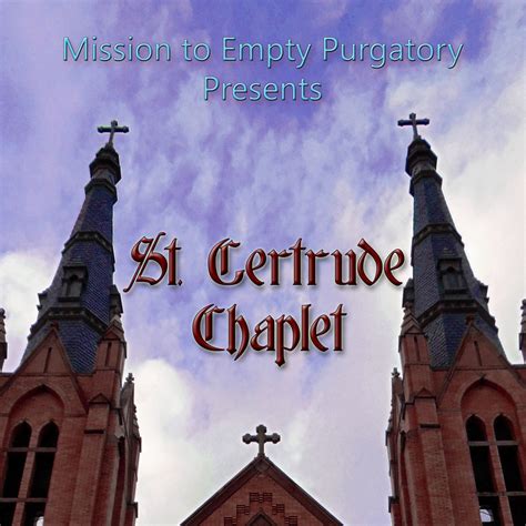 St. Gertrude Chaplet | Mission to Empty Purgatory | Last Rites