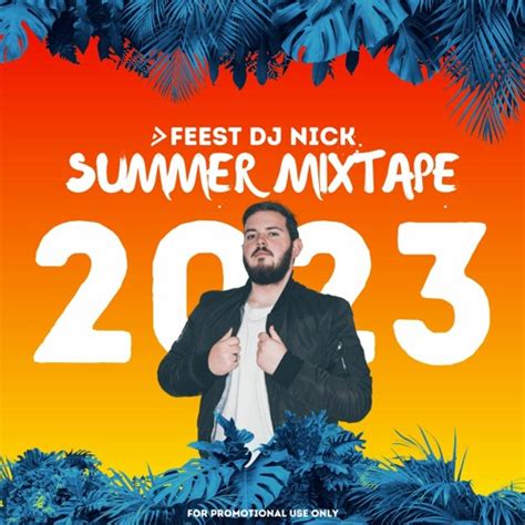 Stream Feest DJ Nick - Summer Mixtape 2023 by Feest DJ Nick | Listen online for free on SoundCloud