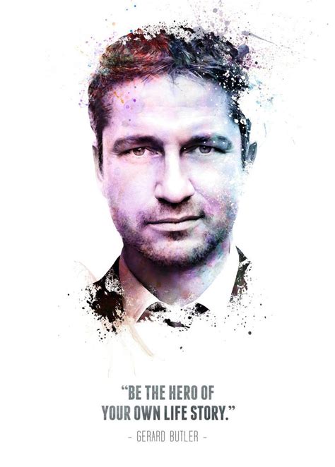 'The Legendary Gerard Butler and his quote.' Poster, picture, metal print, paint by Swav ...