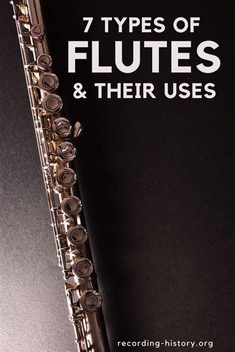 7 Types Of Flutes and Their Uses (With Pictures) - Recording History