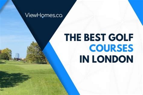 The Best Golf Courses in London, Ontario | Viewhomes.ca