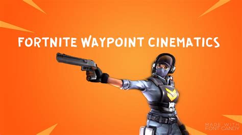 FORTNITE WAYPOINT CINEMATICS! - YouTube