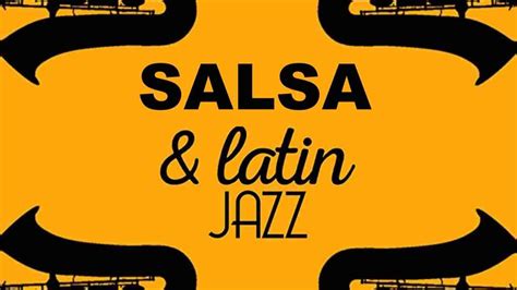 Best of Latin Jazz, Salsa and Latin Bossa Nova - YouTube