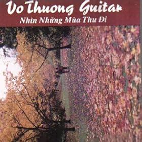 Amazon.com: Vo Thuong Guitar Nhin Nhung Mua Thu Di: Vo Thuong: MP3 Downloads