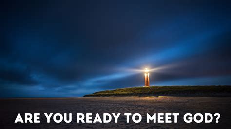 Are you ready to meet God? - Preachers Corner