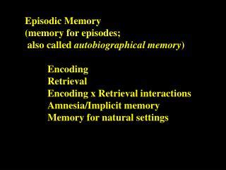 PPT - Encoding and Retrieval Processes in Long-Term Memory PowerPoint ...