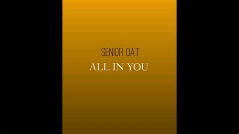 Senior Oat - All in you(Official Audio) - YouTube