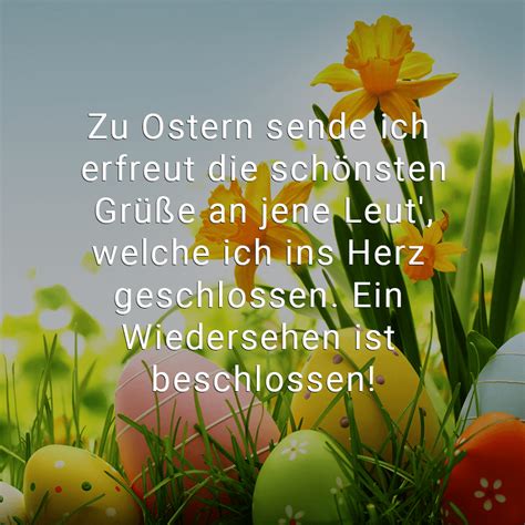 Zu Ostern sende ich erfreut die schönsten Grüße an jene Leut', welche ich ins Herz geschlossen ...