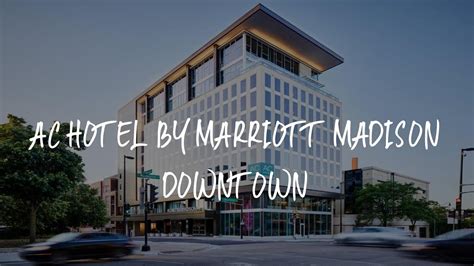 AC Hotel by Marriott Madison Downtown Review - Madison , United States of America - YouTube