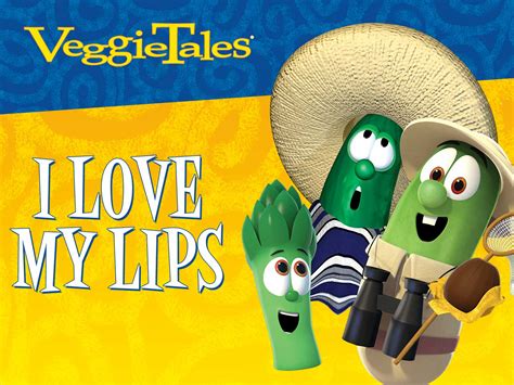 Veggie Tales I Love My Lips Episode | Lipstutorial.org