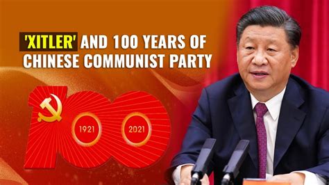 'Xitler' And 100 Years Of Chinese Communist Party | XiJinping May Continue As CCP Paramount ...