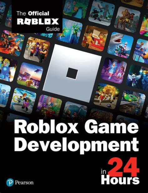 Roblox Game Development in 24 Hours: The Official Roblox Guide by ...