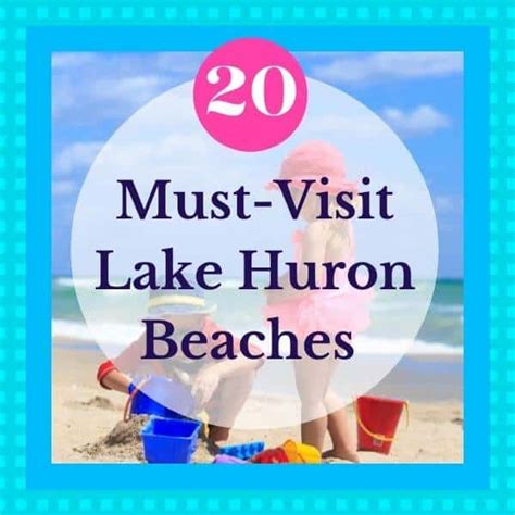 20 Best Lake Huron Beaches in Michigan (MAP) - My Michigan Beach and Travel