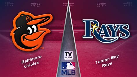 How to Watch Baltimore Orioles vs. Tampa Bay Rays Live on Jun 21 - TV Guide