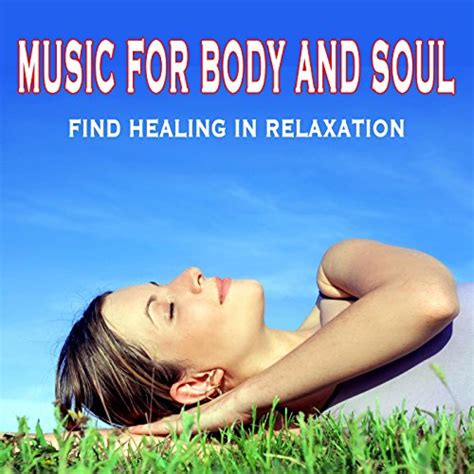 Spiele Music for Body and Soul - Find Healing in Relaxation von Jean-Paul Genre auf Amazon Music ab