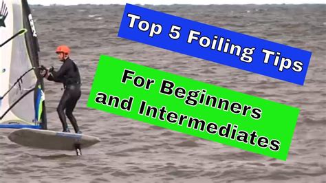 Top 5 Foiling Tips For Beginners and Intermediates - YouTube