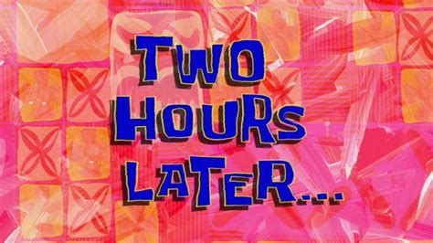 Two Hours Later... | SpongeBob Time Card #60 - YouTube | Spongebob time ...