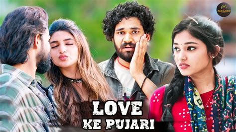 Love Ke Pujari | 2023 New Hindi Dubbed Action Romantic Love Story Movie | Yazurved, Rachana ...