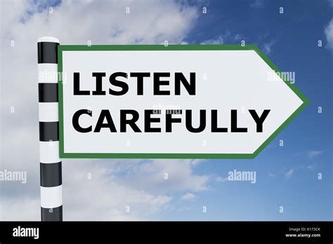 3D illustration of "LISTEN CAREFULLY" script on road sign Stock Photo - Alamy