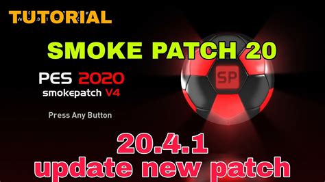 UPDATE SMOKE PATCH PES 2020 VERSI 20.4.1 | TUTORIAL - YouTube