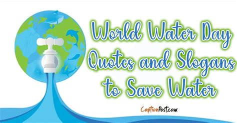 World Water Day Quotes and Slogans to Save Water - Captionpost