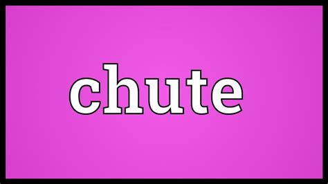 Chute Meaning - YouTube