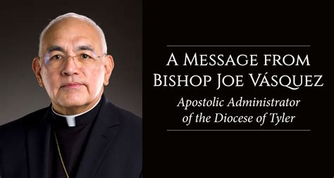 A Message from Bishop Joe Vásquez - The Catholic Diocese of Tyler