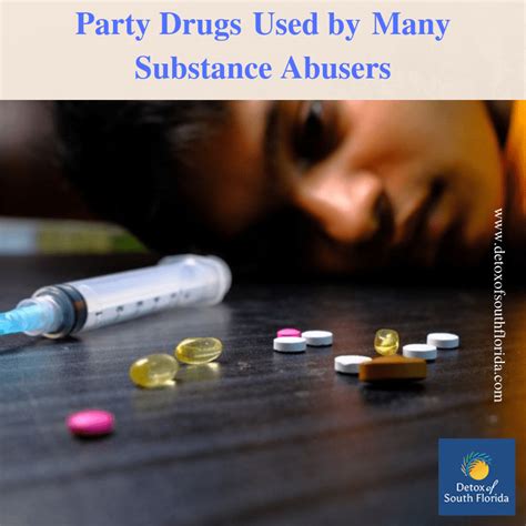 Party Drugs used by many Substance Abusers | Detox of South Florida