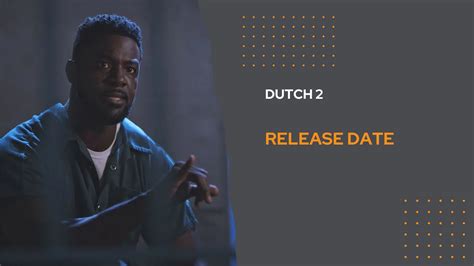 Dutch 2 Release date, Cast, Plot, Trailer and More Details!